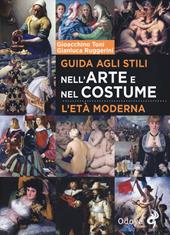 Guida agli stili nell'arte e nel costume. L'età moderna