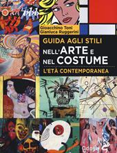 Guida agli stili nell'arte e nel costume. L'età contemporanea