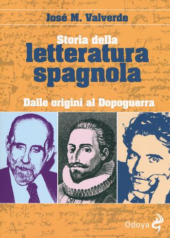 Storia della letteratura spagnola. Dalle origini al dopoguerra - José M. Valverde - Libro Odoya 2020, Odoya library | Libraccio.it