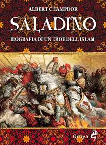 Image of Saladino. Biografia di un eroe dell'Islam