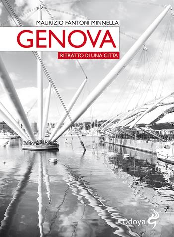 Genova. Ritratto di una città - Maurizio Fantoni Minnella - Libro Odoya 2020, Odoya library | Libraccio.it