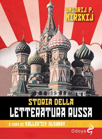 Storia della letteratura russa. Dagli inizi al Novecento - Dmitrij P. Mirskij - Libro Odoya 2021, Odoya library | Libraccio.it