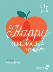 Happy menopausa. Alimentazione & lifestyle