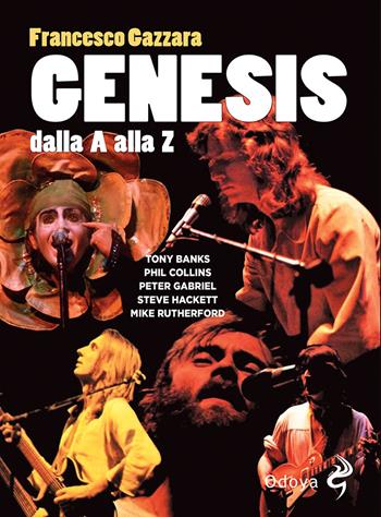 Genesis. Dalla A alla Z - Francesco Gazzara - Libro Odoya 2021, Odoya cult music | Libraccio.it