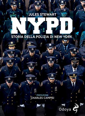 NYPD. Storia della polizia di New York - Jules Stewart - Libro Odoya 2022, Odoya library | Libraccio.it