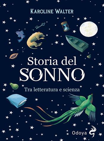 Storia del sonno. Tra letteratura e scienza - Karoline Walter - Libro Odoya 2022, Odoya library | Libraccio.it