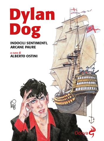 Dylan Dog. Indocili sentimenti, arcane paure  - Libro Odoya 2023, Odoya library | Libraccio.it