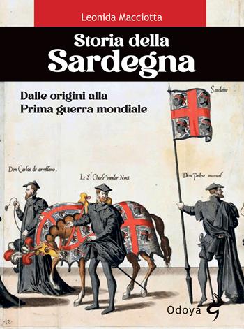 Storia della Sardegna. Dalle origini alla Prima guerra mondiale - Leonida Macciotta - Libro Odoya 2024, Odoya library | Libraccio.it