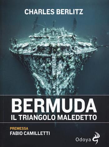 Bermuda. Il triangolo maledetto - Charles Berlitz - Libro Odoya 2024, Odoya library | Libraccio.it