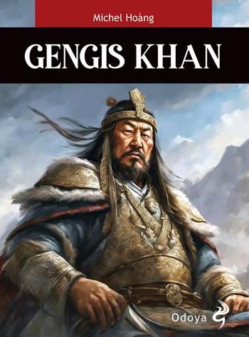Gengis Khan - Michel Hoàng - Libro Odoya 2024, Odoya library | Libraccio.it