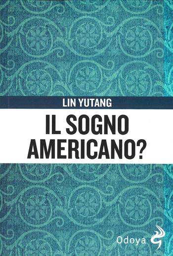 Il sogno americano - Lin Yutang - Libro Odoya 2024 | Libraccio.it