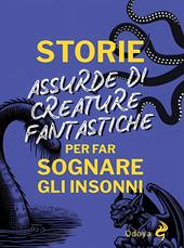 Storie assurde di creature fantastiche per far sognare gli insonni