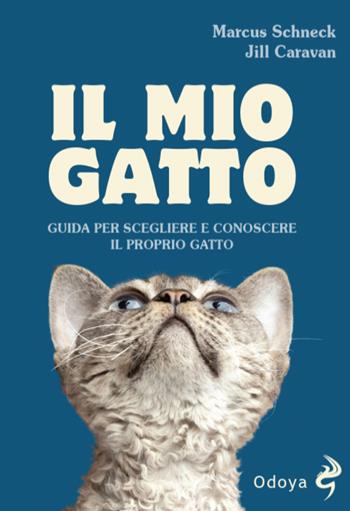 Il mio gatto - Marcus Schneck, Jill Caravan - Libro Odoya 2025, Odoya library | Libraccio.it
