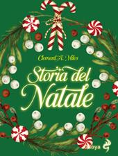 Storia del Natale. Tra riti pagani e cristiani. Nuova ediz.