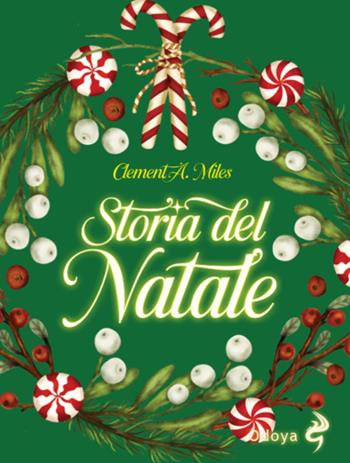 Storia del Natale. Tra riti pagani e cristiani. Nuova ediz. - Clement A. Miles - Libro Odoya 2025, Odoya library | Libraccio.it