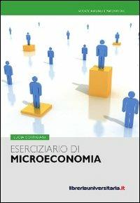 Eserciziario di microeconomia - Lucia Cortigiani - Libro libreriauniversitaria.it 2008, Biblioteca contemporanea | Libraccio.it