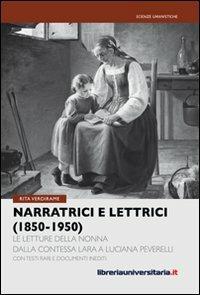 Narratrici e lettrici (1850-1950). Le letture della nonna dalla contessa Lara a Luciana Peverelli - Rita Verdirame - Libro libreriauniversitaria.it 2009, Biblioteca contemporanea | Libraccio.it
