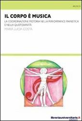 Il corpo è musica. La coordinazione motoria nella performance pianistica e nella quotidianità