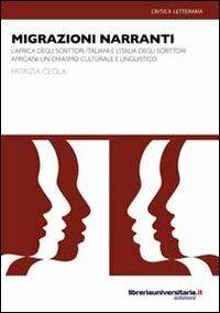 Migrazioni narranti - Patrizia Ceola - Libro libreriauniversitaria.it 2011, Nuovi pensieri | Libraccio.it