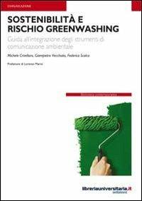 Sostenibilità e rischio greenwashing - Michele Crivellaro, Giampietro Vecchiato, Federica Scalco - Libro libreriauniversitaria.it 2012, Biblioteca contemporanea | Libraccio.it