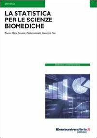 La statistica per le scienze biomediche - Bruno M. Cesana, Giuseppe Pea, Paolo Antonelli - Libro libreriauniversitaria.it 2012, Biblioteca contemporanea | Libraccio.it