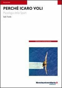 Perché Icaro voli. Psicologia dello sport - Sofia Tavella - Libro libreriauniversitaria.it 2012, Biblioteca contemporanea | Libraccio.it