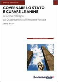 Governare lo Stato e curare le anime - Umberto Mazzone - Libro libreriauniversitaria.it 2012, Biblioteca contemporanea | Libraccio.it