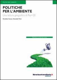 Politiche per l'ambiente - Nicoletta Varani, Antonella Primi - Libro libreriauniversitaria.it 2012, Biblioteca contemporanea | Libraccio.it