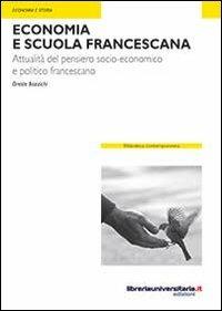 Economia e scuola francescana - Oreste Bazzichi - Libro libreriauniversitaria.it 2013, Biblioteca contemporanea | Libraccio.it