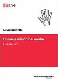 Donne e minori nei media - Nevio Brunetta - Libro libreriauniversitaria.it 2013, Comunicazione, advertising e marketing | Libraccio.it