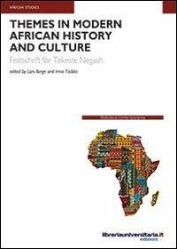 Themes in modern African history and culture - Lars Berge, Irma Taddia - Libro libreriauniversitaria.it 2013, Biblioteca contemporanea | Libraccio.it