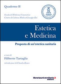 Estetica e medicina. Proposta di un'estetica sanitaria - Filiberto Tartaglia - Libro libreriauniversitaria.it 2014, Scuola di medicina umanistica | Libraccio.it