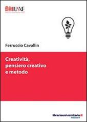 Creatività, pensiero creativo e metodo