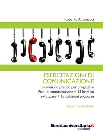 Esercitazioni di comunicazione - Roberto Antonucci - Libro libreriauniversitaria.it 2015, Strumenti | Libraccio.it
