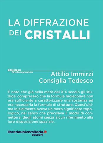 La diffrazione dei cristalli - Attilio Immirzi, Consiglia Tedesco - Libro libreriauniversitaria.it 2017, Biblioteca contemporanea | Libraccio.it