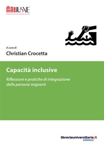 Capacità inclusive. Riflessioni e pratiche di integrazione delle persone migranti - Christian Crocetta - Libro libreriauniversitaria.it 2016, Pedagogia, cultura e società | Libraccio.it
