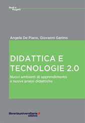 Didattica e tecnologie 2.0. Nuovi ambienti di apprendimento e nuove prassi didattiche