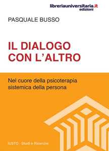 Image of Il dialogo con l'altro. Nel cuore della psicoterapia sistemica de...