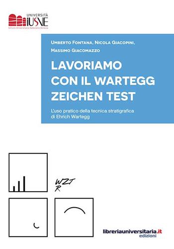 Lavoriamo con il Wartegg Zeichen Test - Umberto Fontana, Nicola Giacopini, Massimo Giacomazzo - Libro libreriauniversitaria.it 2016, Strumenti e eserciziari | Libraccio.it