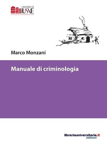 Manuale di criminologia - Marco Monzani - Libro libreriauniversitaria.it 2016, Scienze criminologiche e vittimologia | Libraccio.it