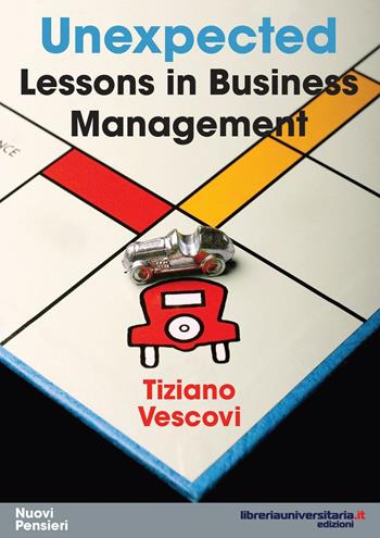 Unexpected lessons in business management - Tiziano Vescovi - Libro libreriauniversitaria.it 2016, Nuovi pensieri | Libraccio.it