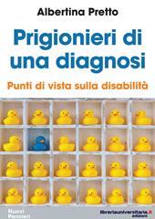 Prigionieri di una diagnosi. Punti di vista sulla disabilità