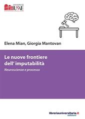 Le nuove frontiere dell'imputabilità. Neuroscienze e processo