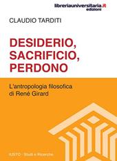 Desiderio, sacrificio, perdono. L'antropologia filosofica di René Girard