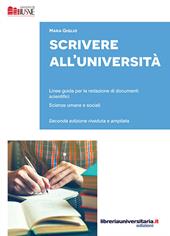 Scrivere all'Università. Linee guida per la redazione di documenti scientifici. Scienze umane e sociali. Ediz. ampliata