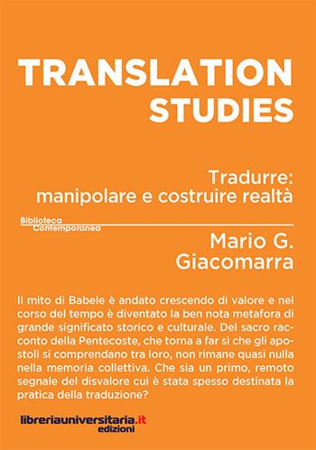 Translation studies. Tradurre: manipolare e costruire realtà - Mario Gandolfo Giacomarra - Libro libreriauniversitaria.it 2017, Biblioteca contemporanea | Libraccio.it