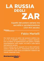 La Russia degli zar. Aspetti del potere zariano tra sacralità e secolarizzazione (XVI-XIX secolo)