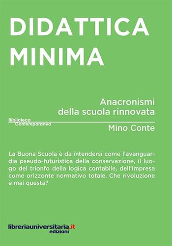 Didattica minima. Anacronismi della scuola rinnovata - Mino Conte - Libro libreriauniversitaria.it 2017, Biblioteca contemporanea | Libraccio.it
