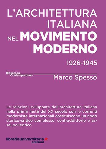 L' architettura italiana nel movimento moderno (1926-1945) - Marco Spesso - Libro libreriauniversitaria.it 2017, Biblioteca contemporanea | Libraccio.it