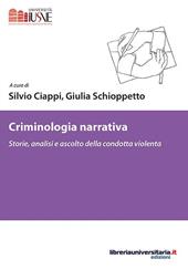 Criminologia narrativa. Storie, analisi e ascolto della condotta violenta